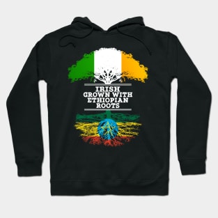 Irish Grown With Ethiopian Roots - Gift for Ethiopian With Roots From Ethiopia Hoodie